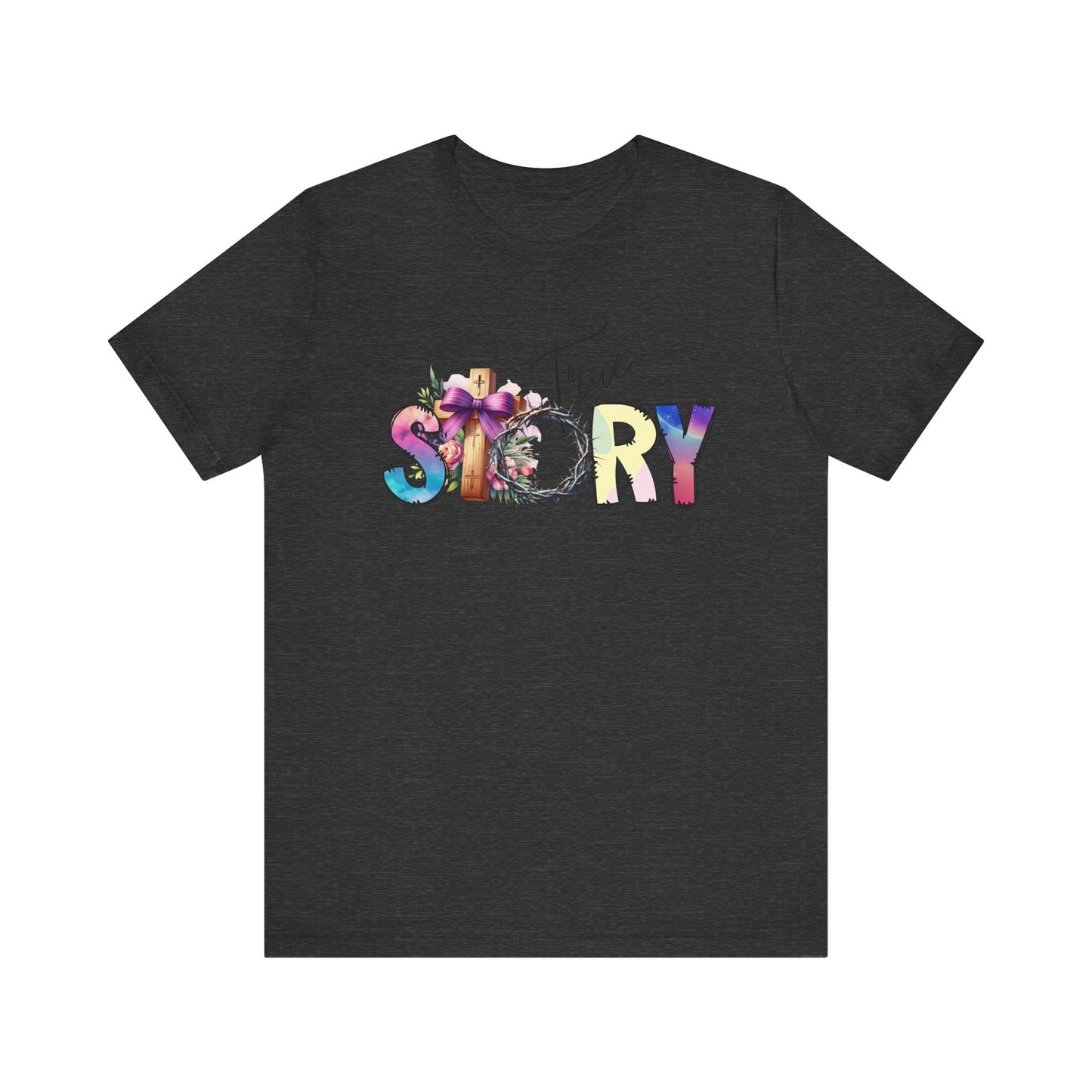 True Story Tee, Vibrant Short Sleeve T-Shirt for Storytellers, Gift for Friends, Casual Wear, Birthday Gift, Motivational Quote