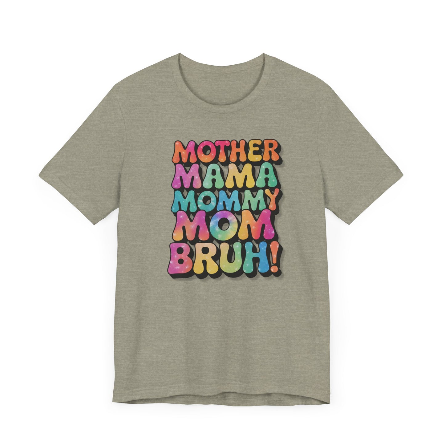 Funny Mother's Day Tee - Unisex Jersey Short Sleeve T-Shirt, Mother Mama... Bruh Phrase Shirt, Gift for Mom, Family Humor, Graphic