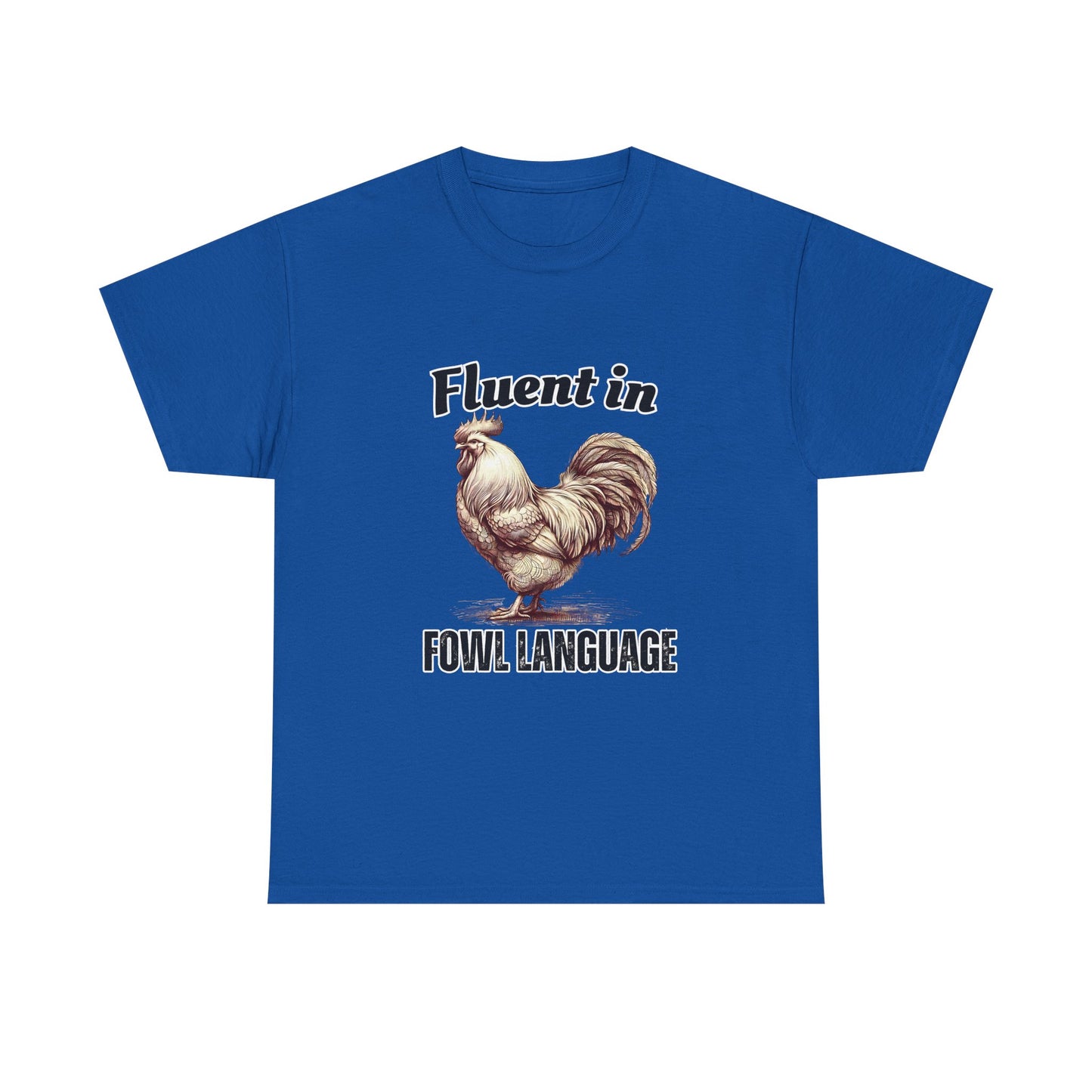 Chicken Quote Unisex Tee, Funny Saying Fluent in Fowl Language, Gift for Chicken Lovers, Graphic Tee, Animal Lover Shirt