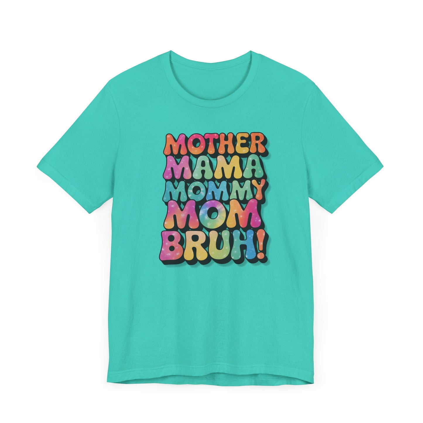 Funny Mother's Day Tee - Unisex Jersey Short Sleeve T-Shirt, Mother Mama... Bruh Phrase Shirt, Gift for Mom, Family Humor, Graphic