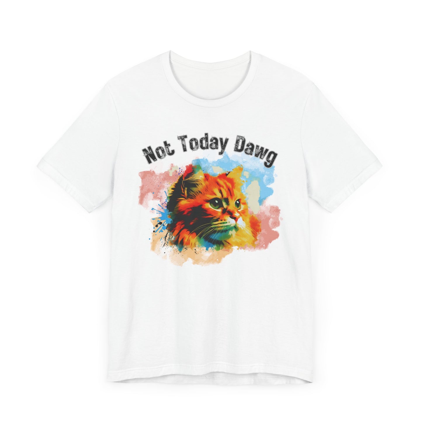 Cat Graphic Tee, Unisex Jersey Short Sleeve, Not Today Dawg, Cat Lover T-Shirt, Casual Wear, Funny Gift, Animal Shirt, Cute Kitten Top