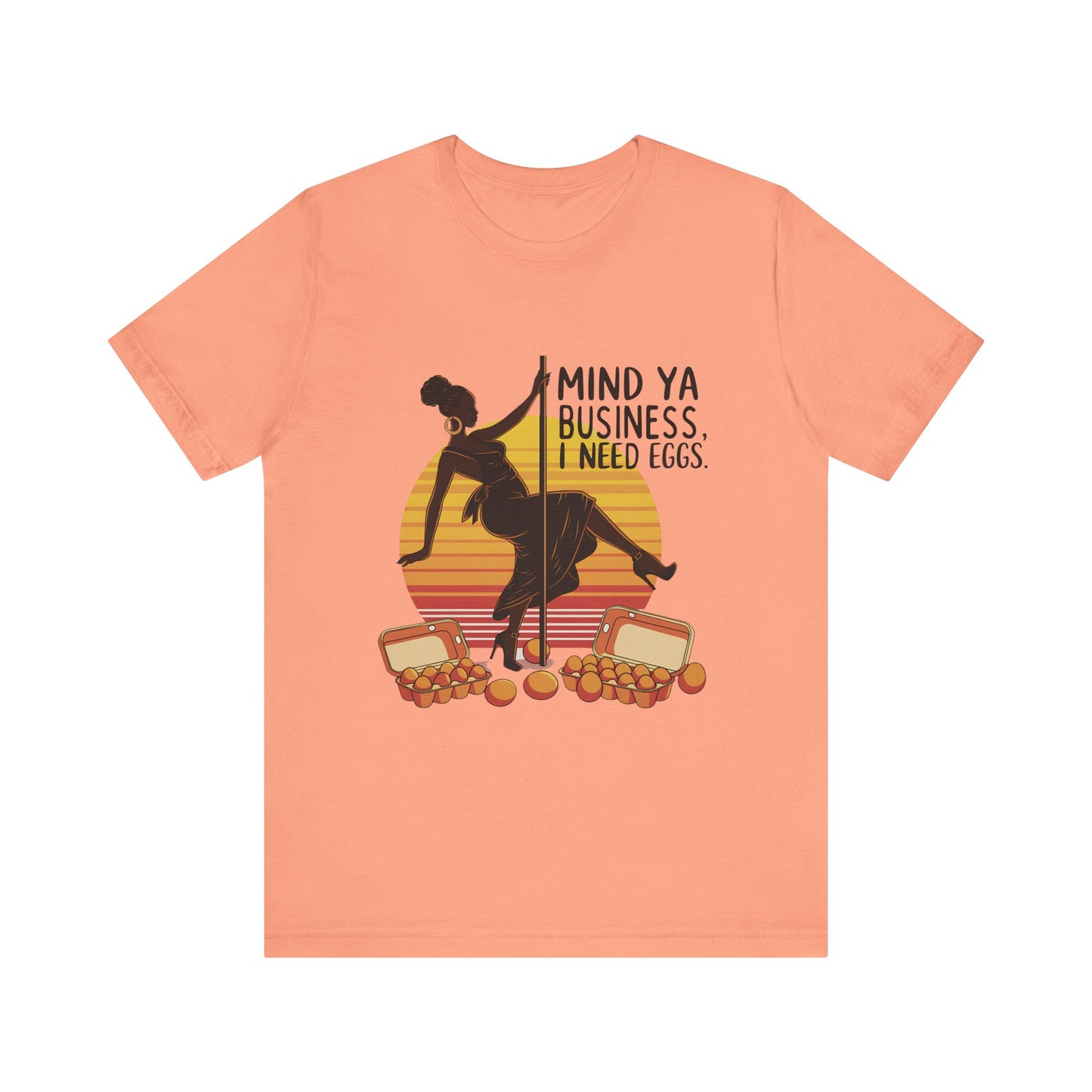 Funny Quote Unisex Tee - 'Mind ya business I need eggs'