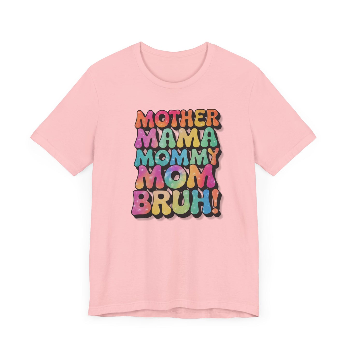 Funny Mother's Day Tee - Unisex Jersey Short Sleeve T-Shirt, Mother Mama... Bruh Phrase Shirt, Gift for Mom, Family Humor, Graphic
