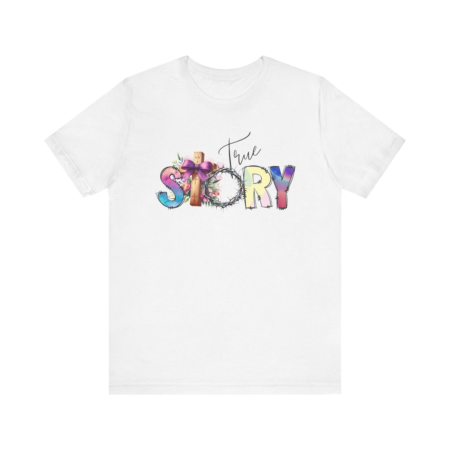 True Story Tee, Vibrant Short Sleeve T-Shirt for Storytellers, Gift for Friends, Casual Wear, Birthday Gift, Motivational Quote