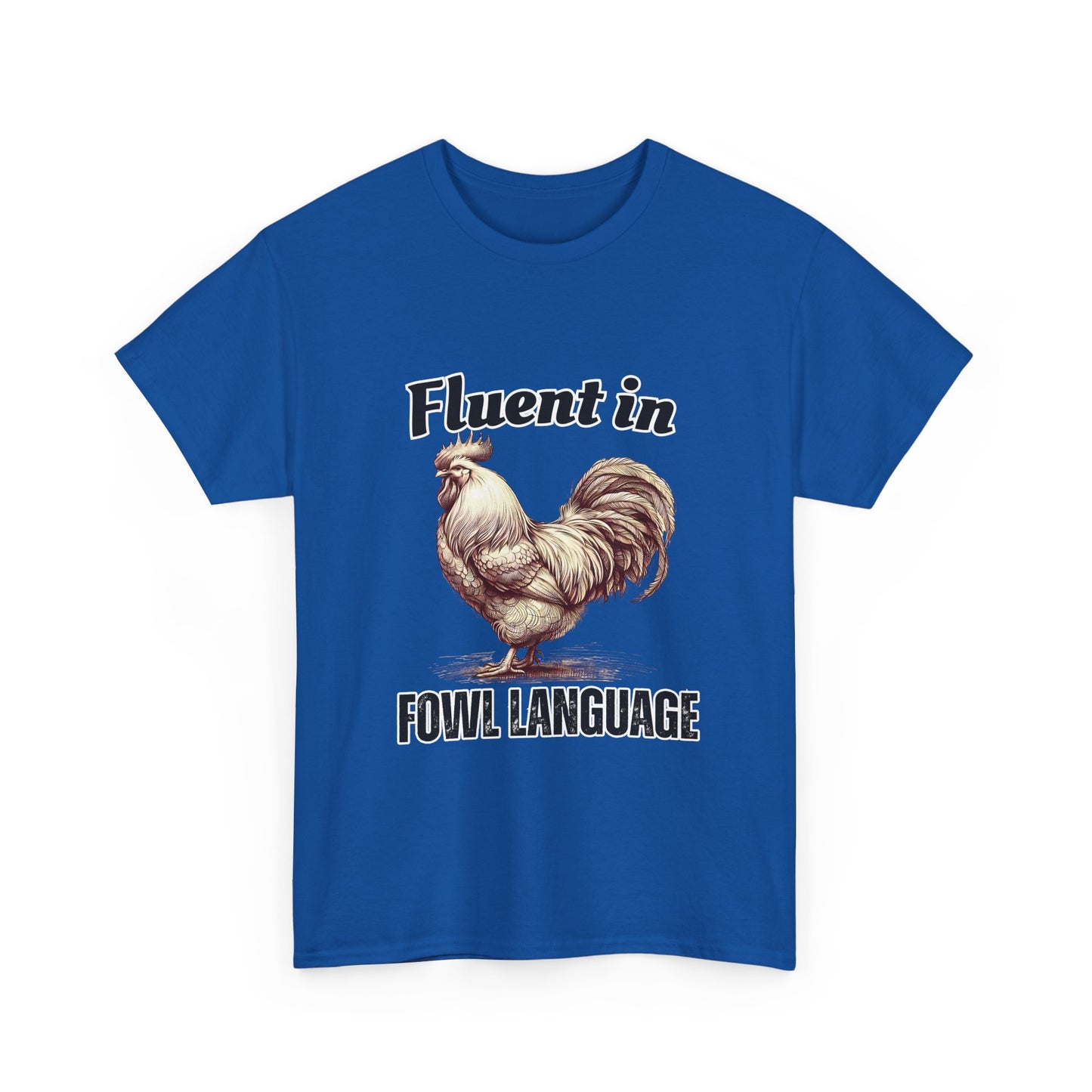 Chicken Quote Unisex Tee, Funny Saying Fluent in Fowl Language, Gift for Chicken Lovers, Graphic Tee, Animal Lover Shirt