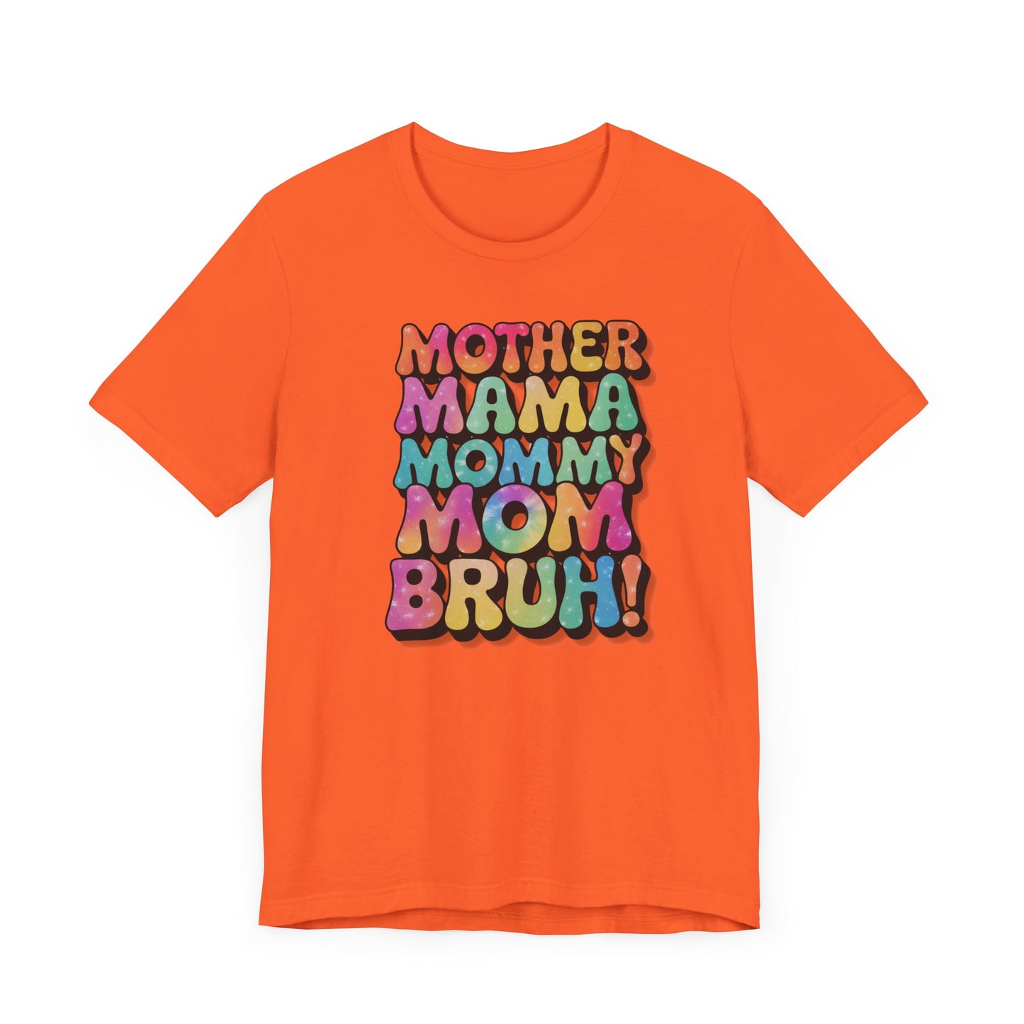 Funny Mother's Day Tee - Unisex Jersey Short Sleeve T-Shirt, Mother Mama... Bruh Phrase Shirt, Gift for Mom, Family Humor, Graphic