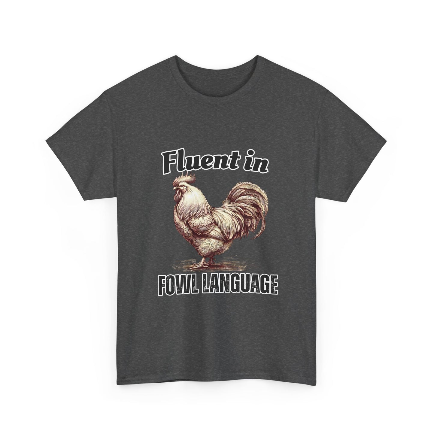 Chicken Quote Unisex Tee, Funny Saying Fluent in Fowl Language, Gift for Chicken Lovers, Graphic Tee, Animal Lover Shirt