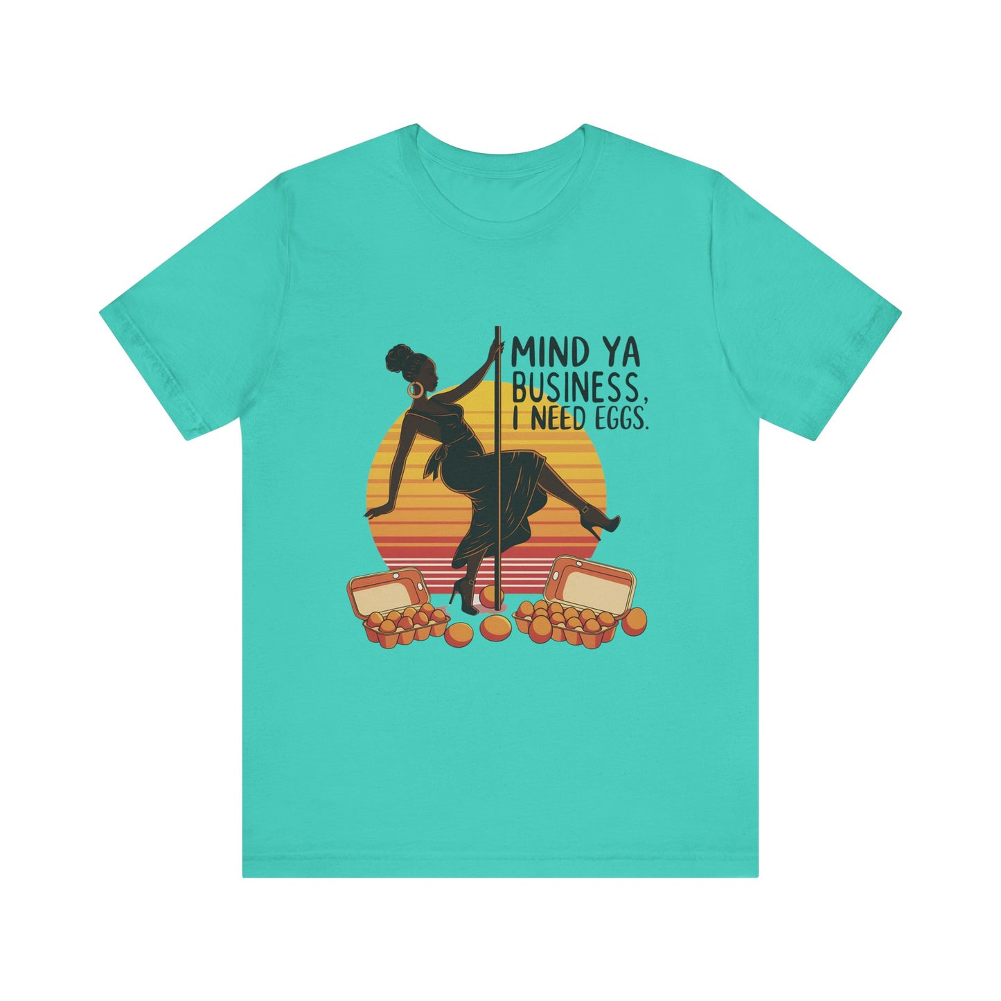 Funny Quote Unisex Tee - 'Mind ya business I need eggs'