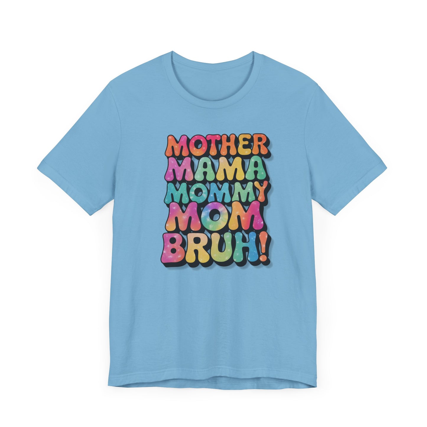 Funny Mother's Day Tee - Unisex Jersey Short Sleeve T-Shirt, Mother Mama... Bruh Phrase Shirt, Gift for Mom, Family Humor, Graphic