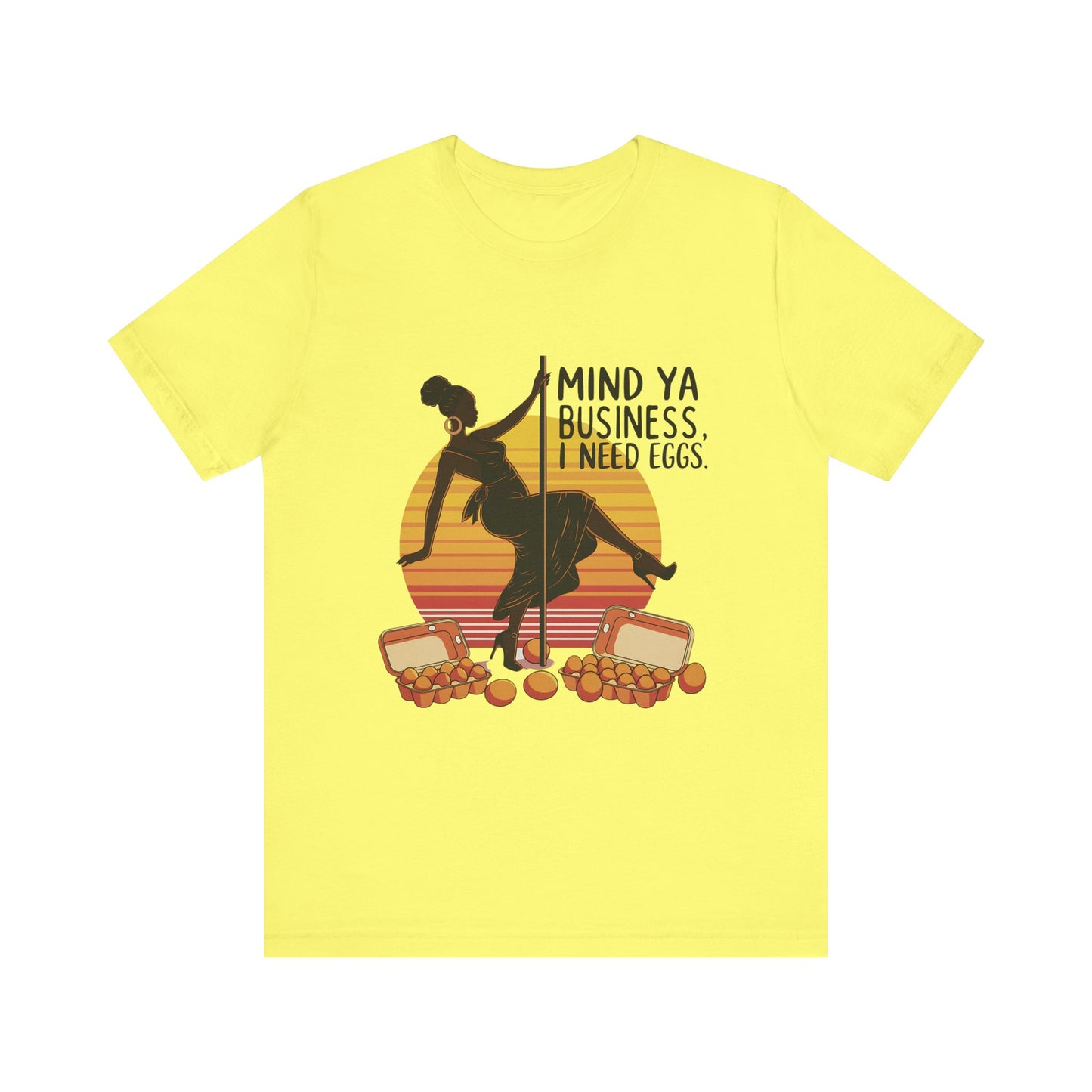 Funny Quote Unisex Tee - 'Mind ya business I need eggs'