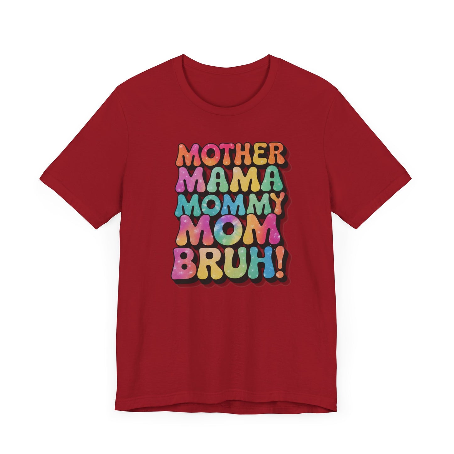 Funny Mother's Day Tee - Unisex Jersey Short Sleeve T-Shirt, Mother Mama... Bruh Phrase Shirt, Gift for Mom, Family Humor, Graphic