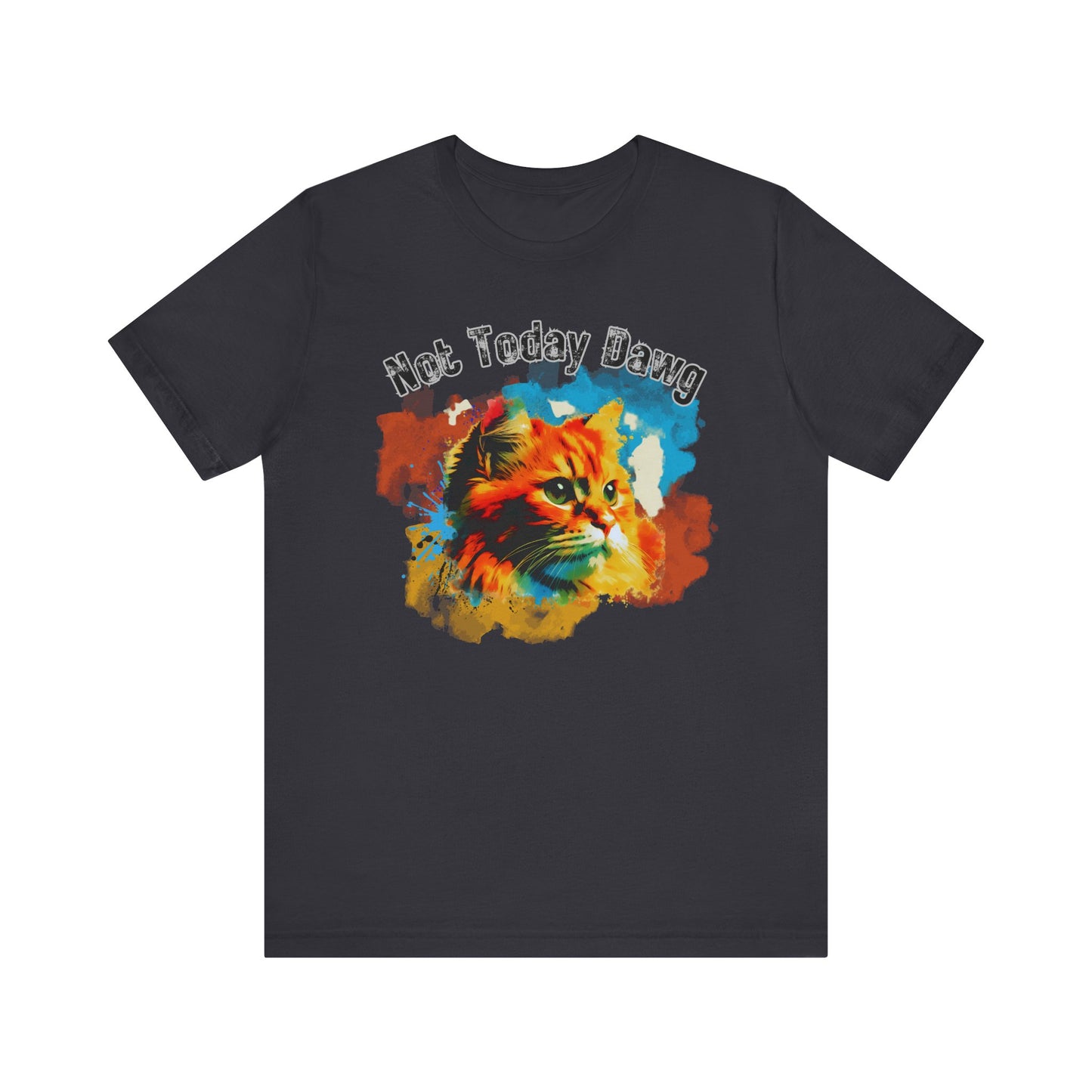 Cat Graphic Tee, Unisex Jersey Short Sleeve, Not Today Dawg, Cat Lover T-Shirt, Casual Wear, Funny Gift, Animal Shirt, Cute Kitten Top