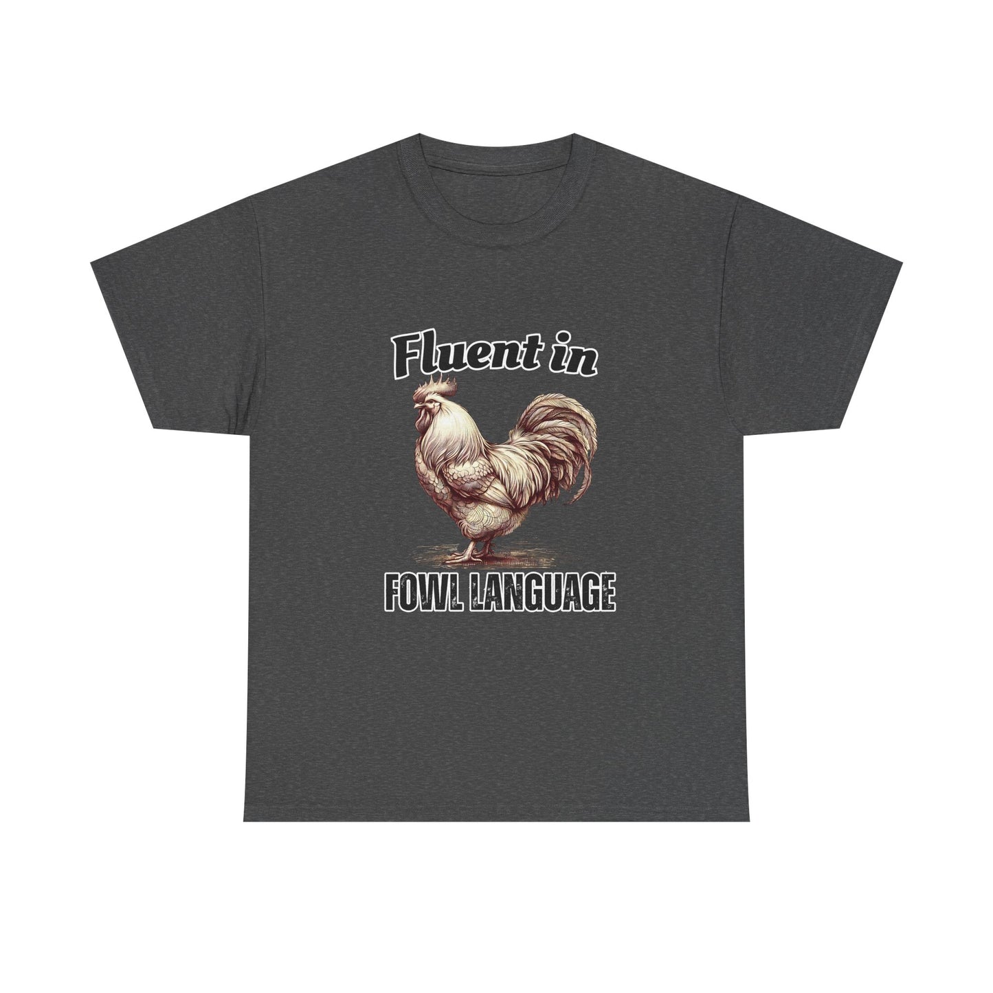 Chicken Quote Unisex Tee, Funny Saying Fluent in Fowl Language, Gift for Chicken Lovers, Graphic Tee, Animal Lover Shirt