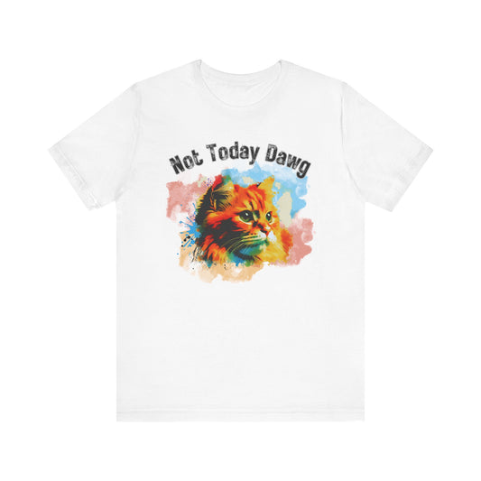 Cat Graphic Tee, Unisex Jersey Short Sleeve, Not Today Dawg, Cat Lover T-Shirt, Casual Wear, Funny Gift, Animal Shirt, Cute Kitten Top