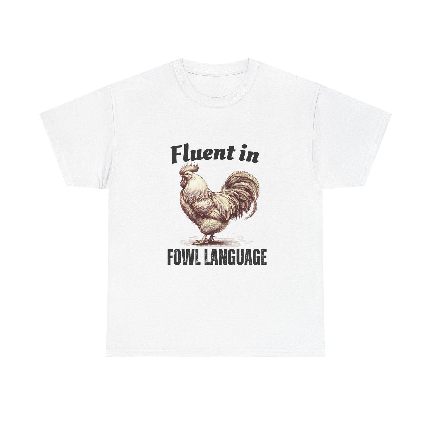 Chicken Quote Unisex Tee, Funny Saying Fluent in Fowl Language, Gift for Chicken Lovers, Graphic Tee, Animal Lover Shirt