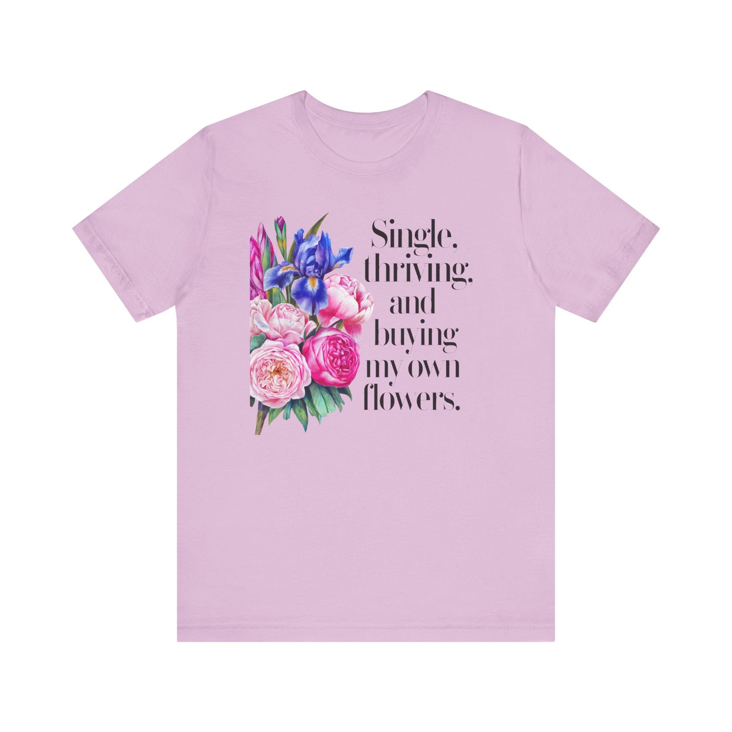 Empowering Single & Thriving Floral T-Shirt: Buying My Own Flowers Graphic Tee for Women. Jersey Short Sleeve Tee