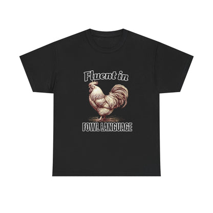 Chicken Quote Unisex Tee, Funny Saying Fluent in Fowl Language, Gift for Chicken Lovers, Graphic Tee, Animal Lover Shirt
