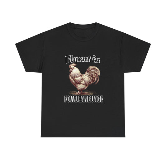 Chicken Quote Unisex Tee, Funny Saying Fluent in Fowl Language, Gift for Chicken Lovers, Graphic Tee, Animal Lover Shirt