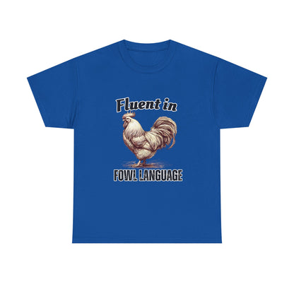Chicken Quote Unisex Tee, Funny Saying Fluent in Fowl Language, Gift for Chicken Lovers, Graphic Tee, Animal Lover Shirt