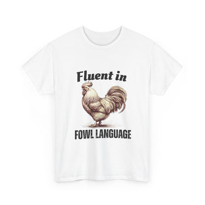 Chicken Quote Unisex Tee, Funny Saying Fluent in Fowl Language, Gift for Chicken Lovers, Graphic Tee, Animal Lover Shirt