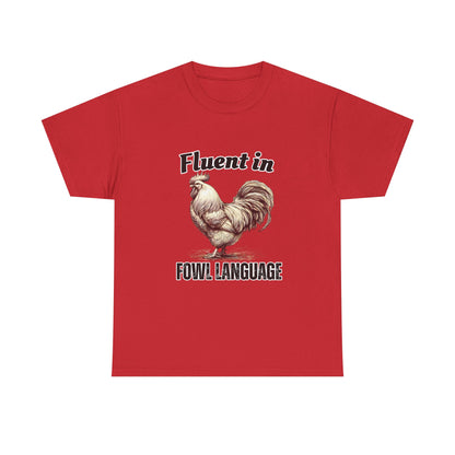 Chicken Quote Unisex Tee, Funny Saying Fluent in Fowl Language, Gift for Chicken Lovers, Graphic Tee, Animal Lover Shirt