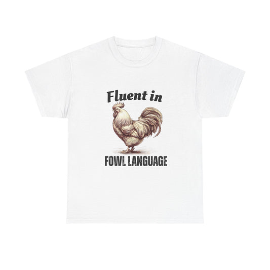 Chicken Quote Unisex Tee, Funny Saying Fluent in Fowl Language, Gift for Chicken Lovers, Graphic Tee, Animal Lover Shirt