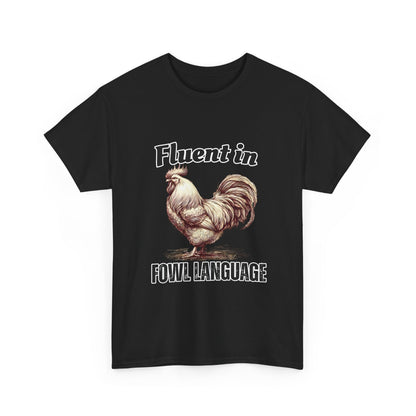 Chicken Quote Unisex Tee, Funny Saying Fluent in Fowl Language, Gift for Chicken Lovers, Graphic Tee, Animal Lover Shirt